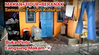 BUKA PINTU LANGSUNG MAKAM... Kampung Menyatu Dengan Kuburan.