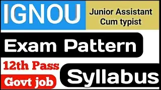 Ignou junior assistant exam pattern and full syllabus 2023 | ignou jat recruitment | 12th pass job |