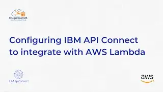 Configuring IBM API Connect to integrate with AWS Lambda | IntegrationPath