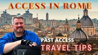 Past Access Travel Tips: Access in Rome