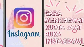 CARA MENGHEMAT KUOTA/PAKET DATA SAAT BUKA INSTAGRAM