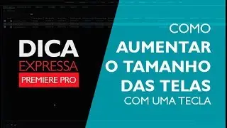 Como ampliar as abas e janelas | PREMIERE PRO