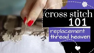 Cross Stitch 101: Budget Thread Heaven | Embroidery Tutorial