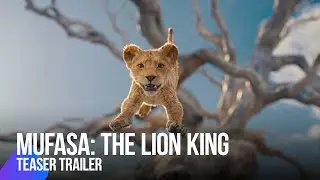 Mufasa: The Lion King  | Teaser Trailer