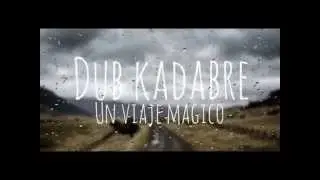 Dub Kadabre - Un Viaje Magico [DUBSTEP -  PSYTRANCE]
