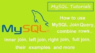 MySQL Tutorials - 6 - MySQL JOIN,INNER,LEFT,RIGHT,FULL JOIN,EXAMPLES