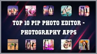 Top 10 Pip Photo Editor Android Apps