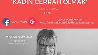 Kadın cerrah olmak! / Prof.Dr. Yeşim Erbil