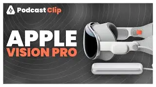 Vision Pro | Podcast Clip