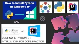 How to install Python on Windows 10 and configure Python on IntelliJ IDE for code practice.