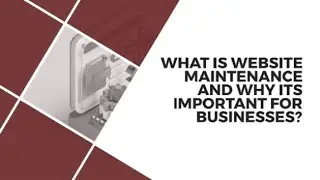 What Is Website Maintenance? A Brief Guide
