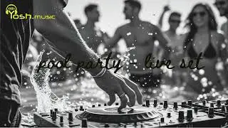 pool party live set by Dj_yosh