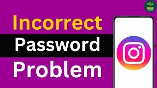 How to fix incorrect password problem on Instagram ?