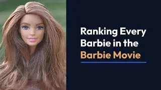Ranking Every Barbie in the Barbie Movie
