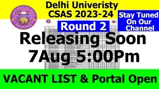DU CSAS 2023-24 | Round 2 | Vacant List | Portal | 7th August 5:00pm |  Important Video | Join US