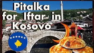 Ramadan in Kosovo 2024 (Pitalka for Iftar😋) | Prizren