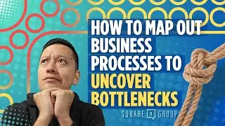 How to Map Out Business Processes to Uncover Bottlenecks