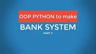 3 -- Bank system using python OOP