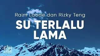 Raim Laode   Su Terlalu Lama