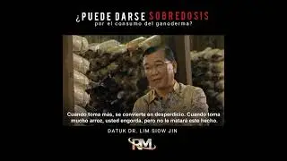 ¿Puede darse sobredosis por el consumo del ganoderma? DATUK DR. LIM SIOW JIN