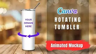 How To Rotate Skinny Tumbler Design in Canva - Video Mockup Tutorial