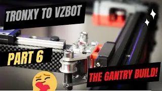 UPDATED CORRECTED VERSION: How to build the VZbot Gantry - Part 6