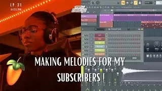 MAKING MELODIES FOR MY SUBSCRIBERS | DOING FREE LABS ! ep.31