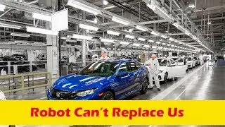 Why robot can't replace humans in car production