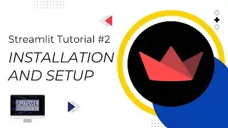 Streamlit Tutorial #2: Installation and Setup