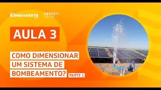 AULA 03 - Como dimensionar um sistema de bombeamento? Parte 1.