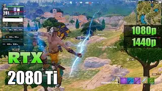 Fortnite | RTX 2080 Ti | 1080p | 1440p