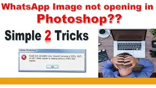 Whatsapp Image Not Opening in Photoshop Problem Solved| SOFn, DQT, DHT JPEG Error Simple tricks