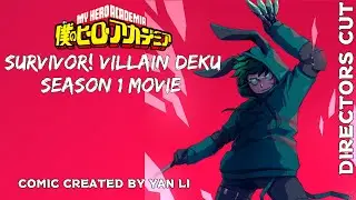 Survivor! Villain Deku AU Season One Movie - Directors Cut (My Hero Academia Comic Dub)