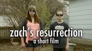 Zach's Resurrection - A Short Film