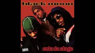 Black Moon - Enta Da Stage