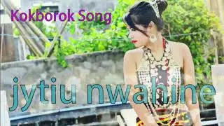 Jytiu nwahine | Kokborok Song 2019
