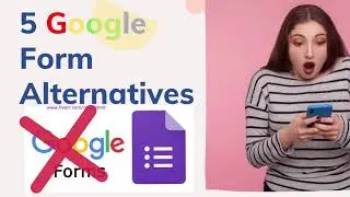 Google Form Alternative | Top 5 Alternatives | Check the List