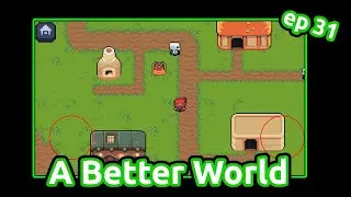 A BETTER WORLD - Ep 31