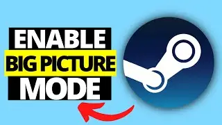How To Enable Big Picture Mode on Steam