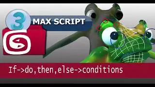 Maxscript 12_ If,do,then,else Conditions