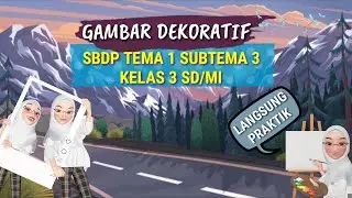 UNSUR UNSUR GAMBAR DEKORATIF KELAS 3 SD || MATERI SBDP TEMA 1 SUBTEMA 3