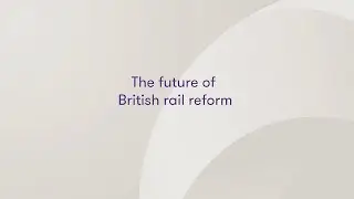 The future of UK rail reform