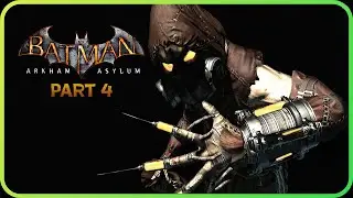 The Scarecrow - Batman Arkham Asylum Part 4