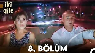 İki Aile 8. Bölüm (FULL HD)