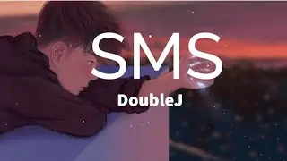 DoubleJ - SMS (Lyrics)