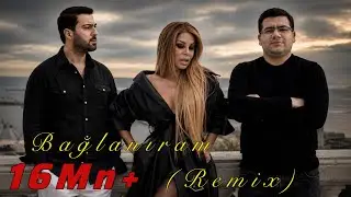 Dj Aqil & Aygün Kazımova & Namiq Qaracuxurlu - Baglaniram 2 ( Remix )