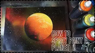 How to Spray Paint a Planet II