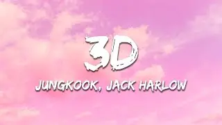 Jungkook, Jack Harlow - 3D (Lyrics)