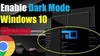 Enable Dark Mode On Windows 10 And Chrome