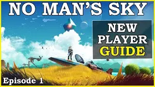 No Mans sky New Player Guide | NMS Beginner Guide (Episode 1)